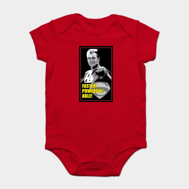 Faster! Powerful! Able! Baby Bodysuit by RickStasi